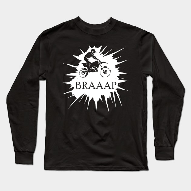 Braaap Splash Long Sleeve T-Shirt by Dirt Bike Gear